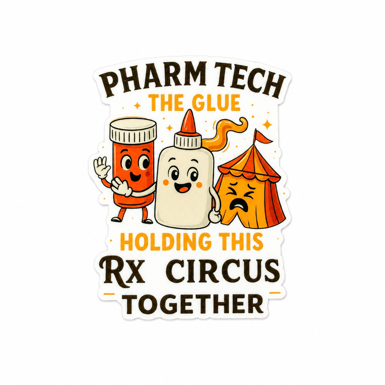 PHARM TECH THE GLUE HOLDING THIS RX CIRCUS TOGETHER plastic add-on featuring a prescription bottle, glue bottle, and circus tent, compatible with interchangeable badge reel bases, funny pharmacy technician accessory