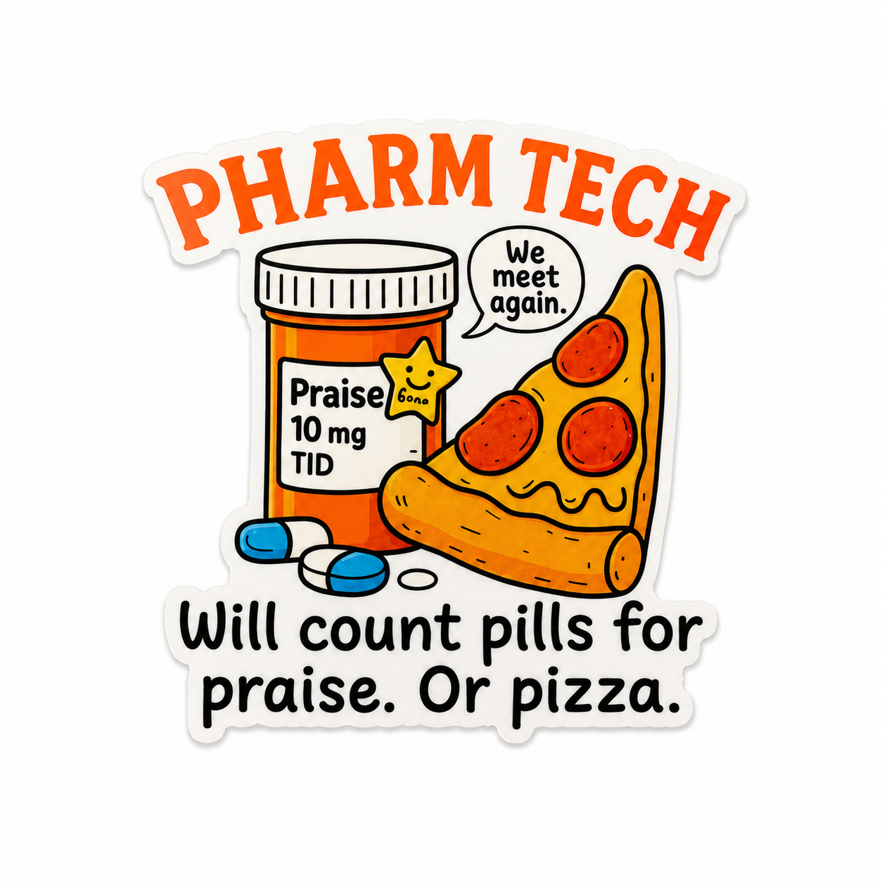 PHARM TECH plastic add-on featuring a prescription bottle labeled Praise 10 mg TID, pills, pizza slice, and the phrase Will count pills for praise. Or pizza., compatible with interchangeable badge reel bases and perfect for pharmacy technicians