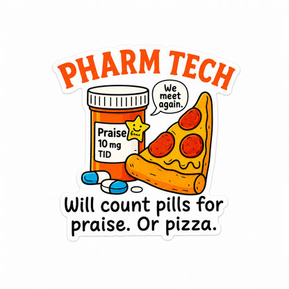 PHARM TECH plastic add-on featuring a prescription bottle labeled Praise 10 mg TID, pills, pizza slice, and the phrase Will count pills for praise. Or pizza., compatible with interchangeable badge reel bases and perfect for pharmacy technicians