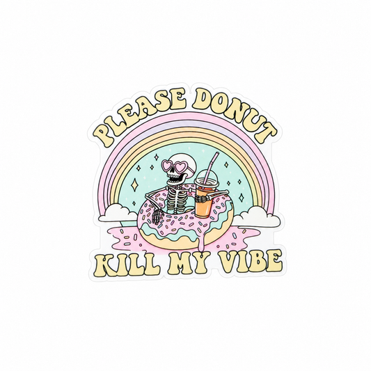 Please Donut Kill My Vibe plastic add-on featuring a skeleton in a pink frosted donut with a drink and rainbow background, compatible with interchangeable badge reel bases