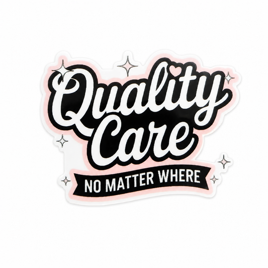 Quality Care No Matter Where plastic add-on featuring bold lettering with sparkle accents, compatible with interchangeable badge reel bases, perfect as a nurse badge accessory and healthcare worker accessory