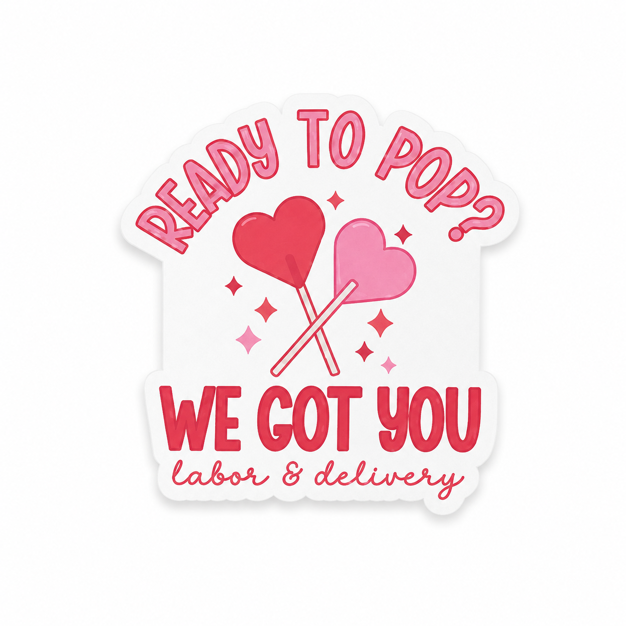 Ready To Pop We Got You labor and delivery plastic add-on for compatible interchangeable badge reel bases