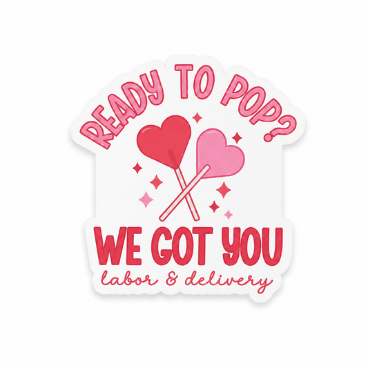 Ready To Pop We Got You labor and delivery plastic add-on for compatible interchangeable badge reel bases