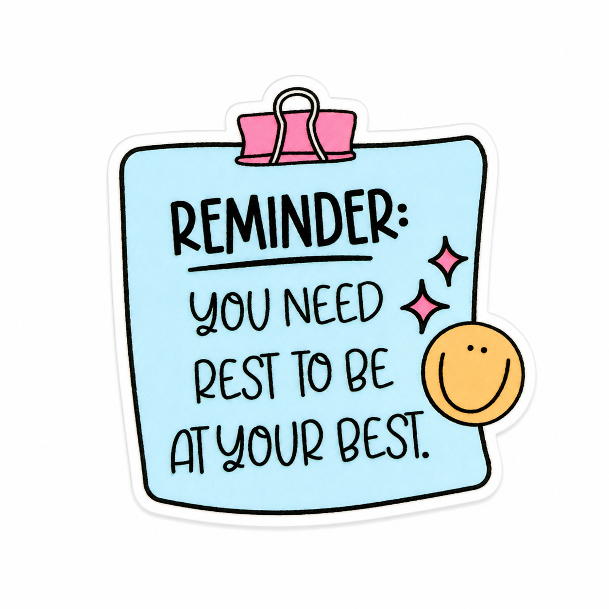 REMINDER: YOU NEED REST TO BE AT YOUR BEST. plastic add-on with blue sticky note, pink clip, smiley face, and sparkles, compatible with interchangeable badge reel bases.