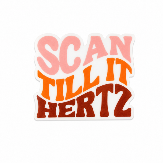 Scan Til It Hertz plastic add-on with retro lettering, compatible with interchangeable badge reel bases for ultrasound technicians and sonographers.