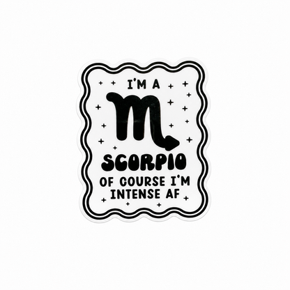 I'M A SCORPIO OF COURSE I'M INTENSE AF plastic add-on featuring the Scorpio zodiac symbol and star accents, compatible with interchangeable badge reel bases, funny astrology accessory