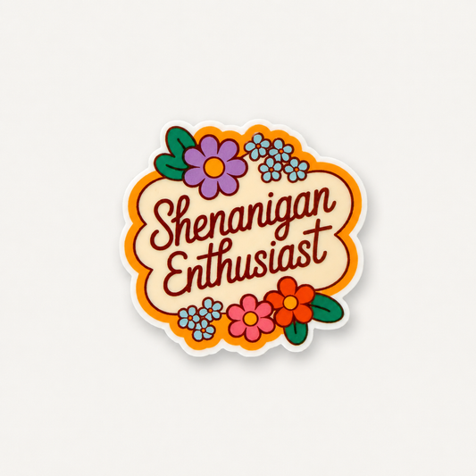 Cute “Shenanigan Enthusiast” floral sticker with colorful retro flowers and whimsical vintage-inspired aesthetic design.