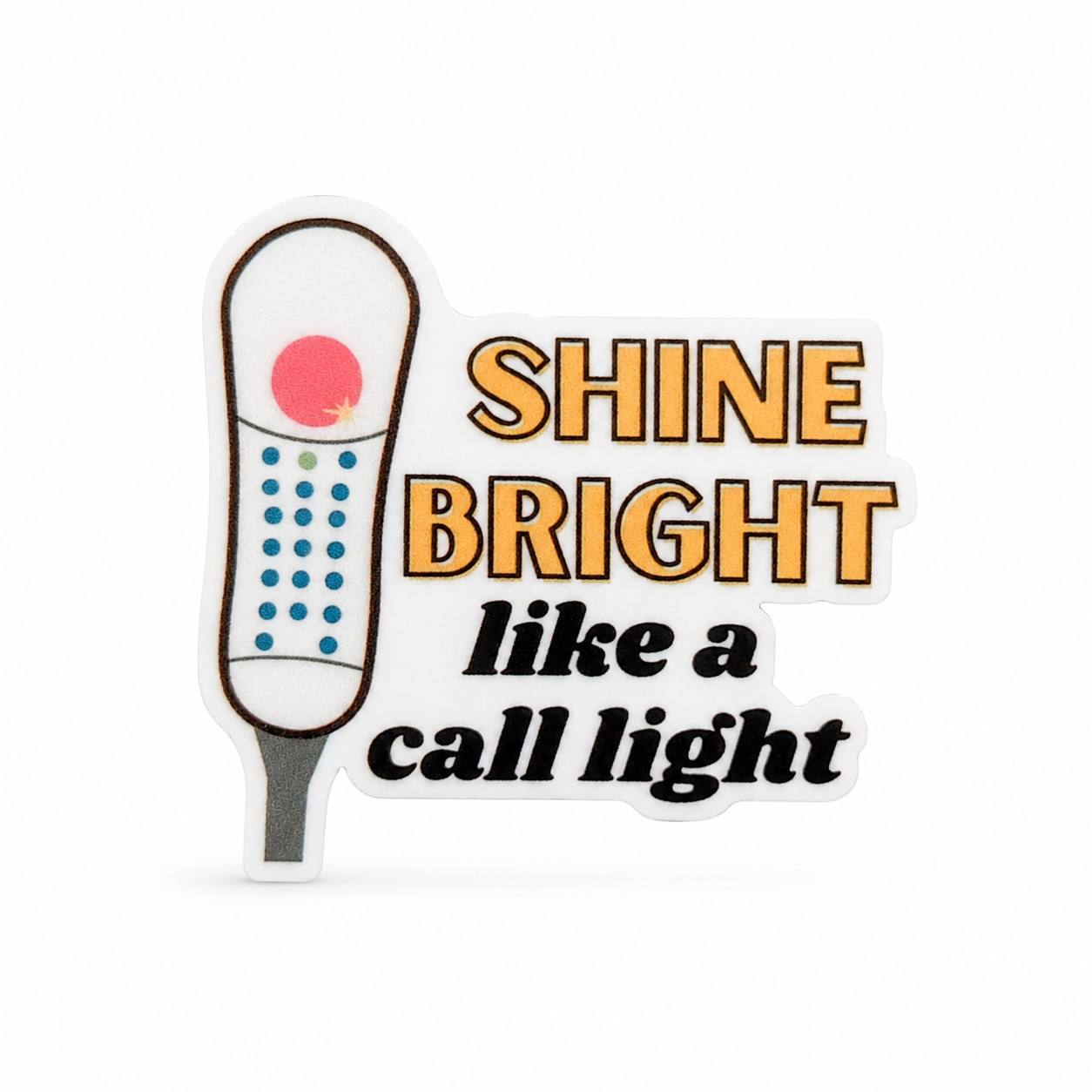 SHINE BRIGHT like a call light plastic add-on with a nurse call light graphic, compatible with interchangeable badge reel bases for healthcare workers.