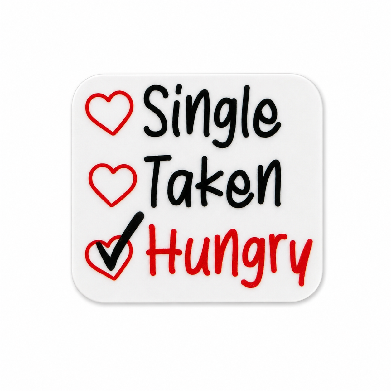 Single Taken Hungry plastic add-on featuring a funny checklist design with hearts and a check mark next to hungry, compatible with interchangeable badge reel bases and perfect for food lovers.