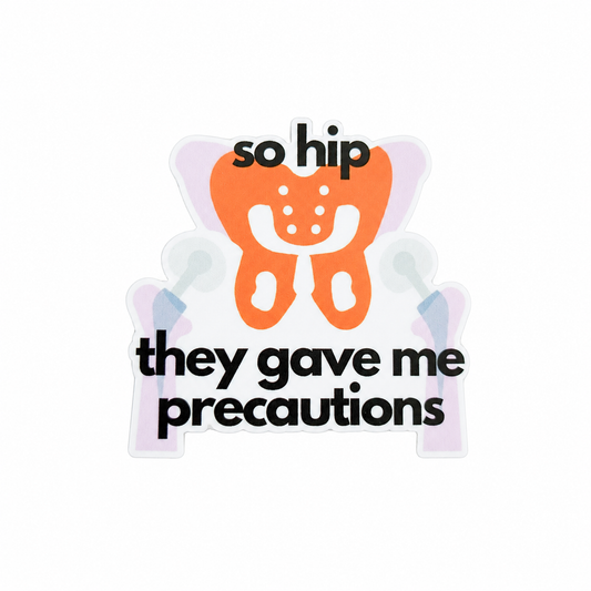 So Hip They Gave Me Precautions plastic add-on featuring a hip joint illustration with crutches and humorous medical text, compatible with interchangeable badge reel bases, orthopedic healthcare accessory.