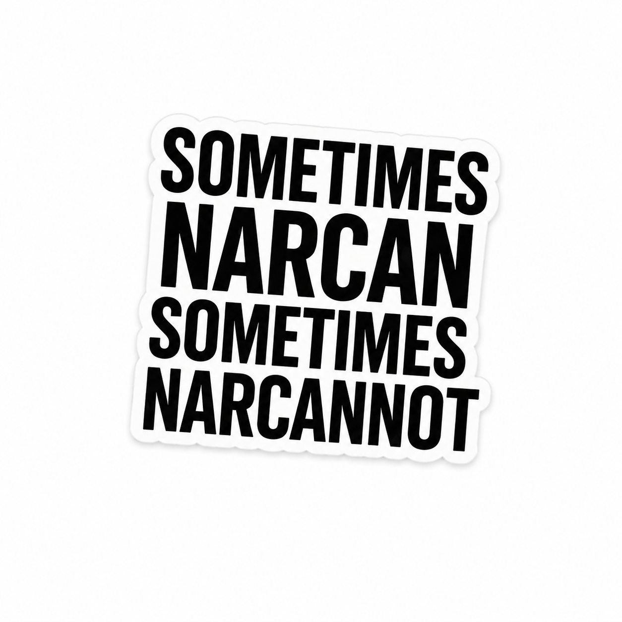 Sometimes Narcan Sometimes Narcannot plastic add-on for compatible interchangeable badge reel bases