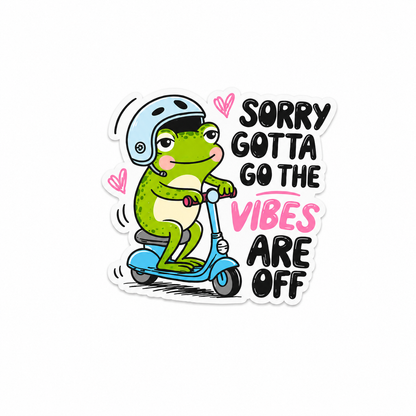 Sorry Gotta Go The Vibes Are Off frog plastic add-on with a funny snarky design for compatible interchangeable badge reel bases