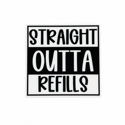 STRAIGHT OUTTA REFILLS plastic add-on featuring bold black and white typography, compatible with interchangeable badge reel bases, funny healthcare worker accessory