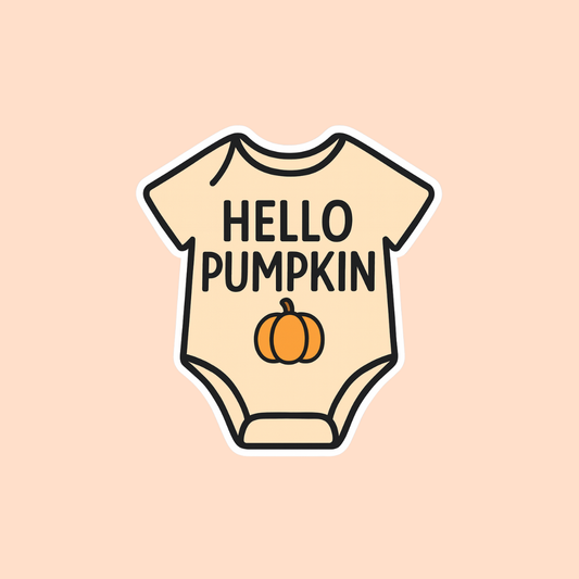 Hello Pumpkin Onesie / Mother Baby Labor Delivery NICU /  PLASTIC Add on