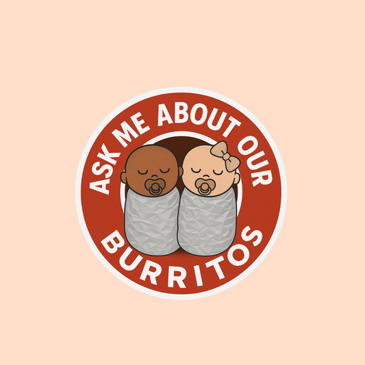 Ask Me About Our Burritos Add-On | Funny NICU & Labor Nurse Badge Topper | Swaddled Baby Hospital Gift | PLASTIC Add on
