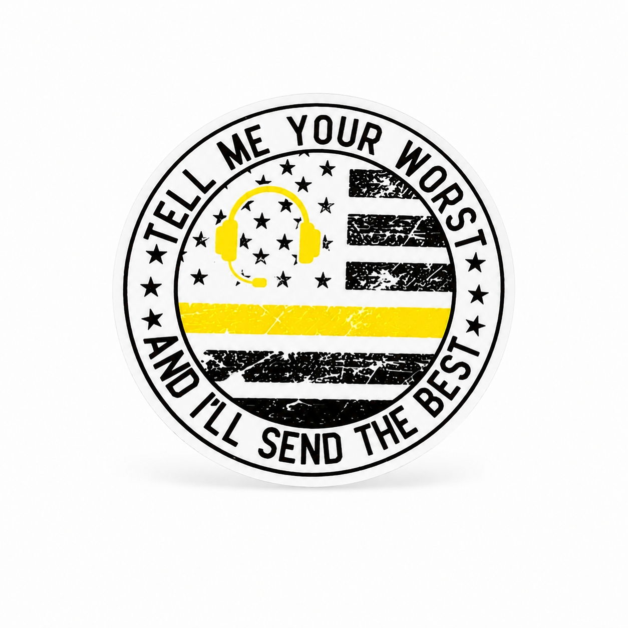 Tell Me Your Worst And I'll Send The Best plastic add-on featuring a distressed American flag and yellow headset, compatible with interchangeable badge reel bases for 911 dispatchers.