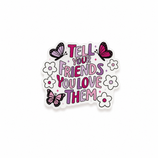 Tell Your Friends You Love Them plastic add-on with butterflies and floral aesthetic design for compatible interchangeable badge reel bases, cute healthcare worker accessory