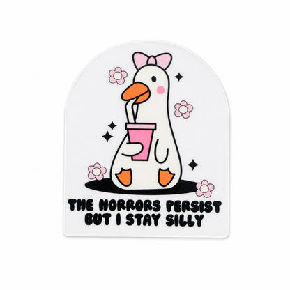 The Horrors Persist But I Stay Silly plastic add-on featuring a cute goose holding a pink drink, compatible with interchangeable badge reel bases, funny nurse badge accessory and healthcare worker accessory
