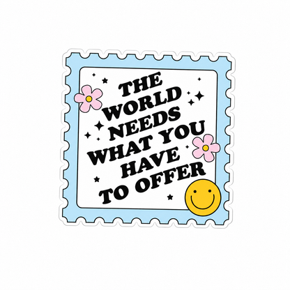 The World Needs What You Have To Offer plastic add-on featuring flowers, smiley face, and inspirational message, compatible with interchangeable badge reel bases