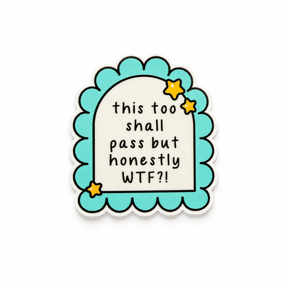 Funny pastel quote plastic add-on for badge reels with “this too shall pass but honestly WTF?!” design