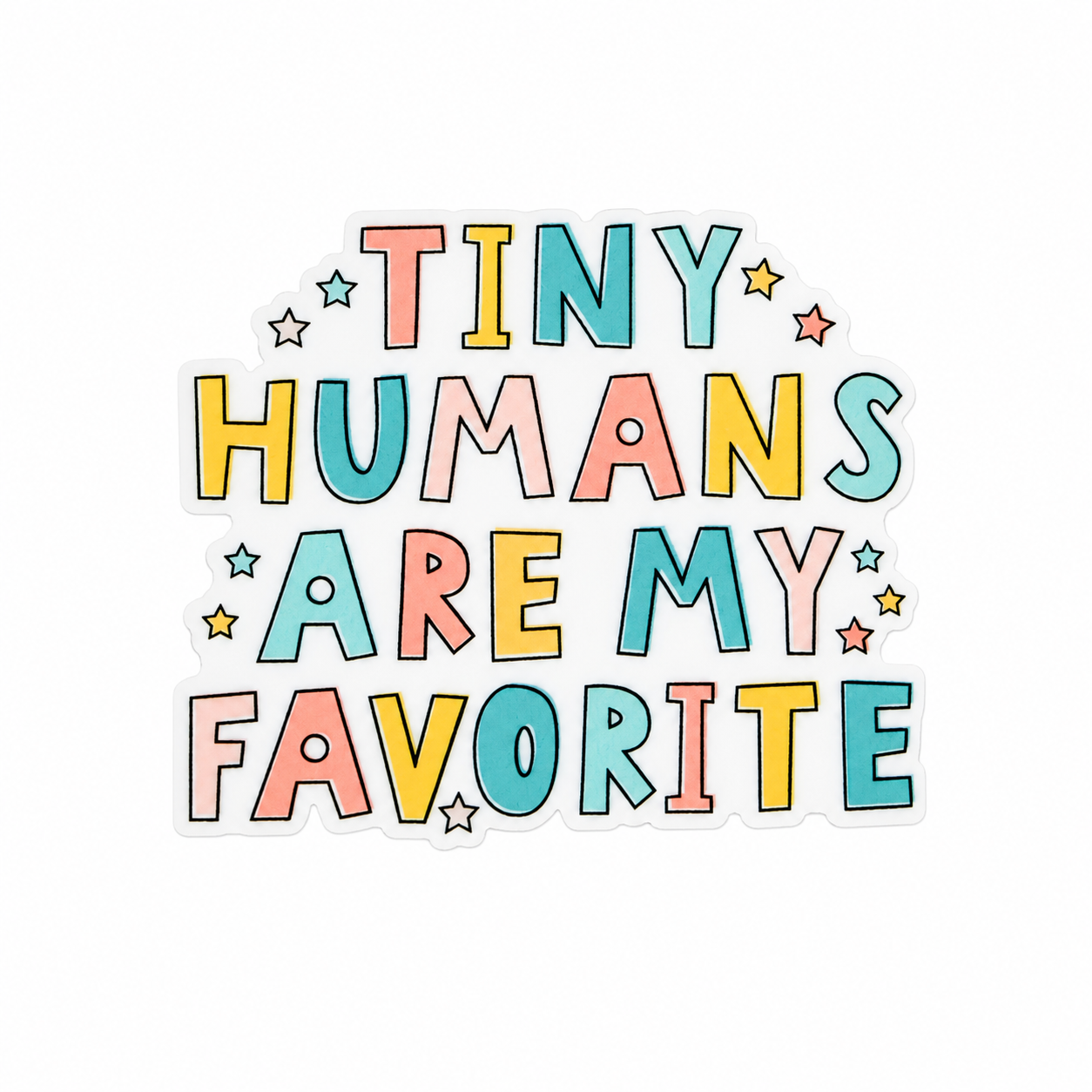 TINY HUMANS ARE MY FAVORITE plastic add-on featuring colorful pastel lettering and stars, compatible with interchangeable badge reel bases, pediatric and teacher accessory