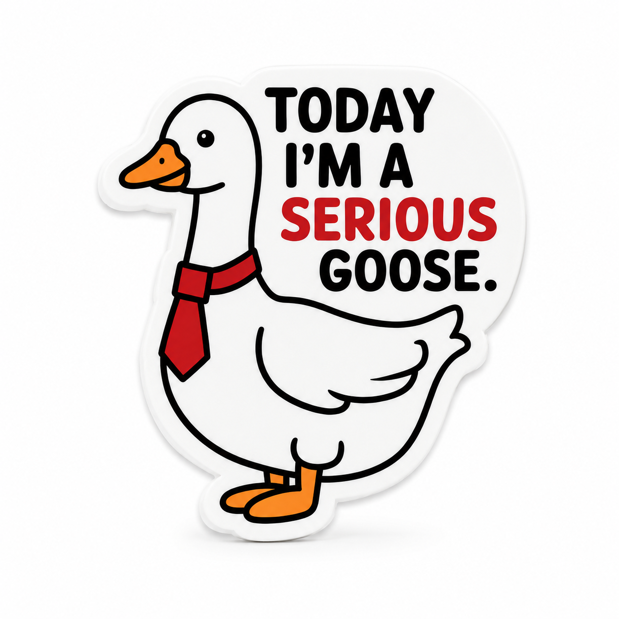 Today I’m a Serious Goose plastic add-on for compatible interchangeable badge reel bases
