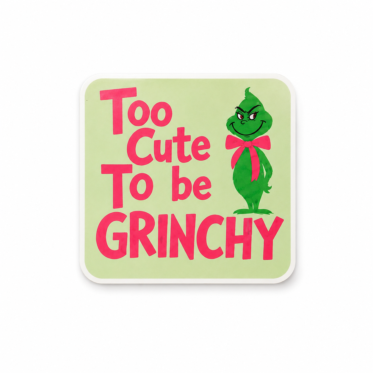 Too Cute To Be Grinchy plastic add-on for compatible interchangeable badge reel bases