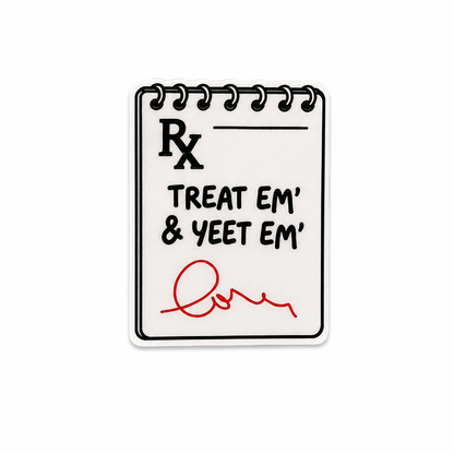 Treat Em’ and Yeet Em’ plastic add-on with Rx prescription note design, made as a funny ER work accessory compatible with interchangeable badge reel bases