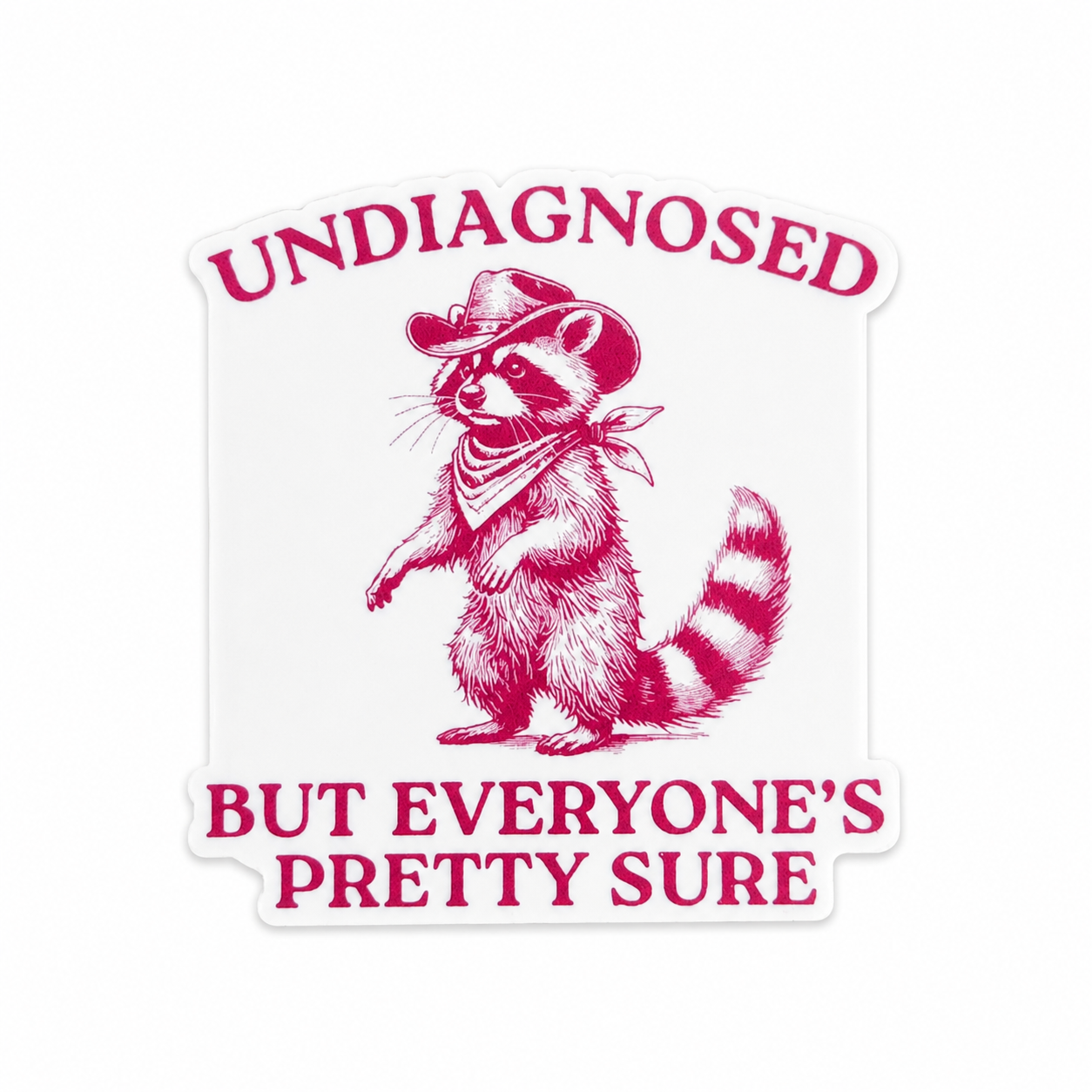 Plastic add-on featuring a cowboy raccoon and the phrase "UNDIAGNOSED BUT EVERYONE'S PRETTY SURE," compatible with interchangeable badge reel bases and perfect for western humor lovers.