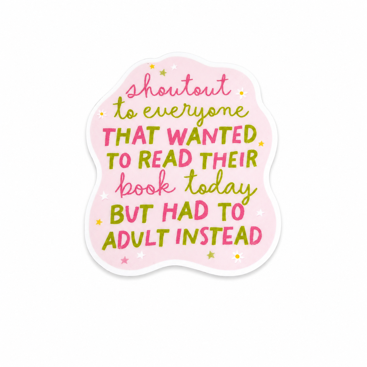 Plastic add-on featuring the quote "shoutout to everyone THAT WANTED TO READ THEIR book today BUT HAD TO ADULT INSTEAD," compatible with interchangeable badge reel bases, funny book lover accessory