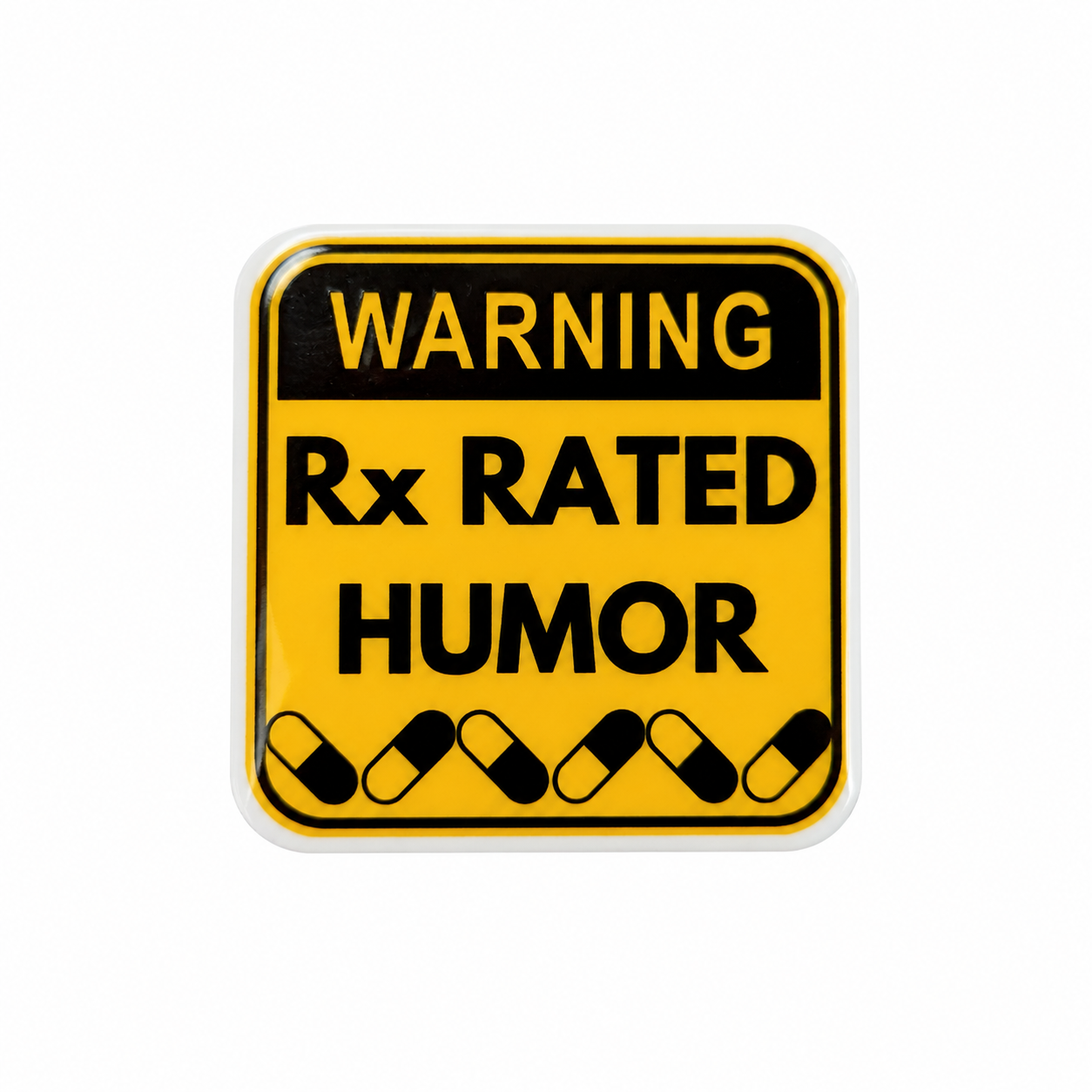 WARNING Rx RATED HUMOR plastic add-on featuring pill capsules and pharmacy-themed humor, compatible with interchangeable badge reel bases and healthcare accessories
