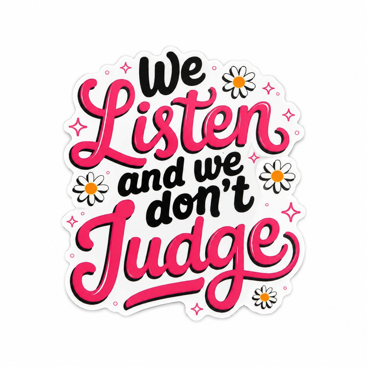 We Listen and We Don't Judge plastic add-on featuring pink lettering and daisy flowers, compatible with interchangeable badge reel bases and perfect as a healthcare badge accessory