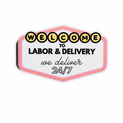 Plastic add-on featuring the text "WELCOME TO LABOR & DELIVERY we deliver 24/7" in a hospital sign design, compatible with interchangeable badge reel bases and ideal for Labor & Delivery nurses.