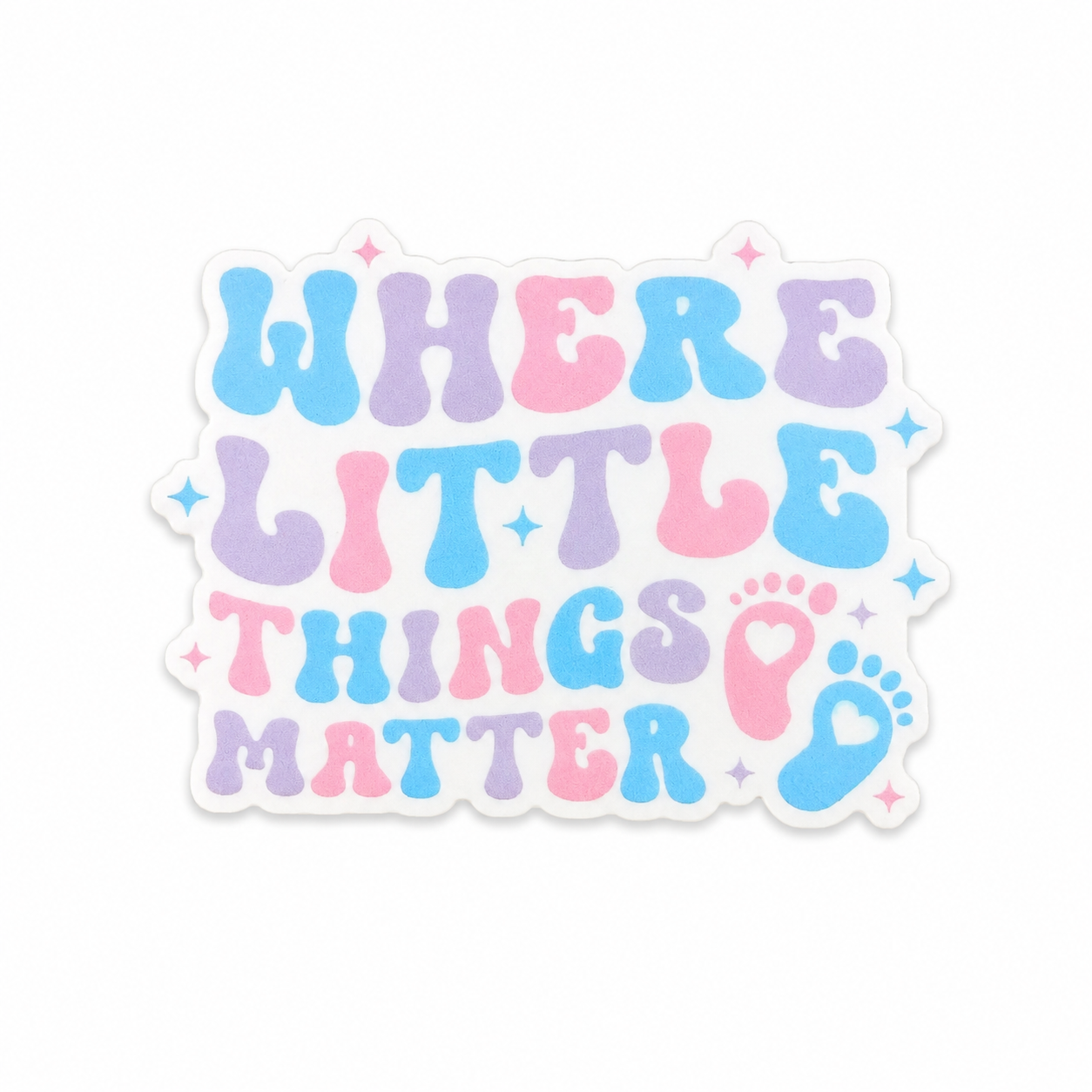 Where Little Things Matter plastic add-on featuring pastel lettering and baby footprints, compatible with interchangeable badge reel bases, perfect for NICU nurses and labor and delivery healthcare workers