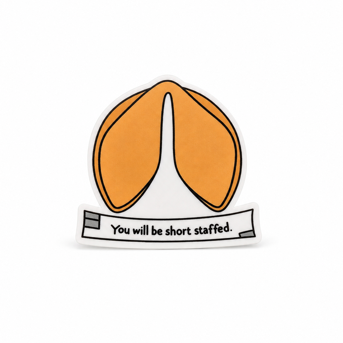 You Will Be Short Staffed plastic add-on with an orange fortune cookie and printed message, compatible with interchangeable badge reel bases.
