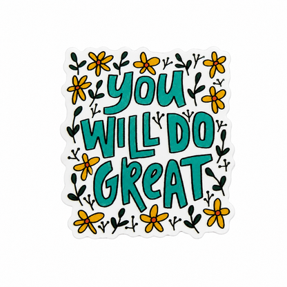 YOU WILL DO GREAT plastic add-on with teal lettering, yellow flowers, and leaves, compatible with interchangeable badge reel bases for a positive floral accessory.