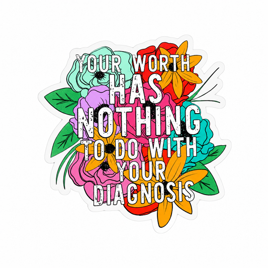 YOUR WORTH HAS NOTHING TO DO WITH YOUR DIAGNOSIS plastic add-on with colorful floral design, compatible with interchangeable badge reel bases.