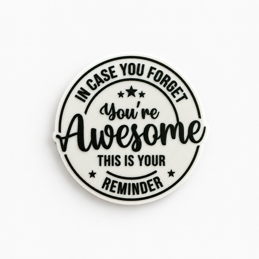 In Case You Forget You’re Awesome motivational plastic add-on for compatible interchangeable badge reel bases with minimalist black and white design