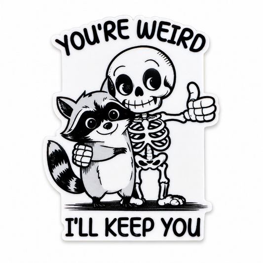 Plastic add-on featuring a raccoon and smiling skeleton hugging with the text "YOU'RE WEIRD I'LL KEEP YOU," compatible with interchangeable badge reel bases, funny friendship accessory.