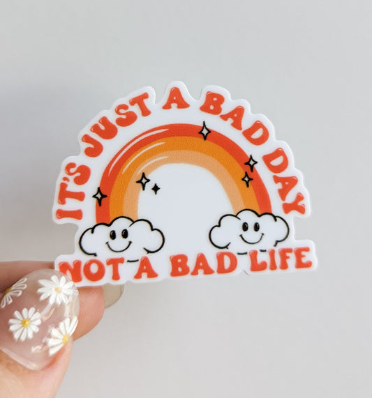 Bad Day not a Bad Life / PLASTIC Add on / 9C3