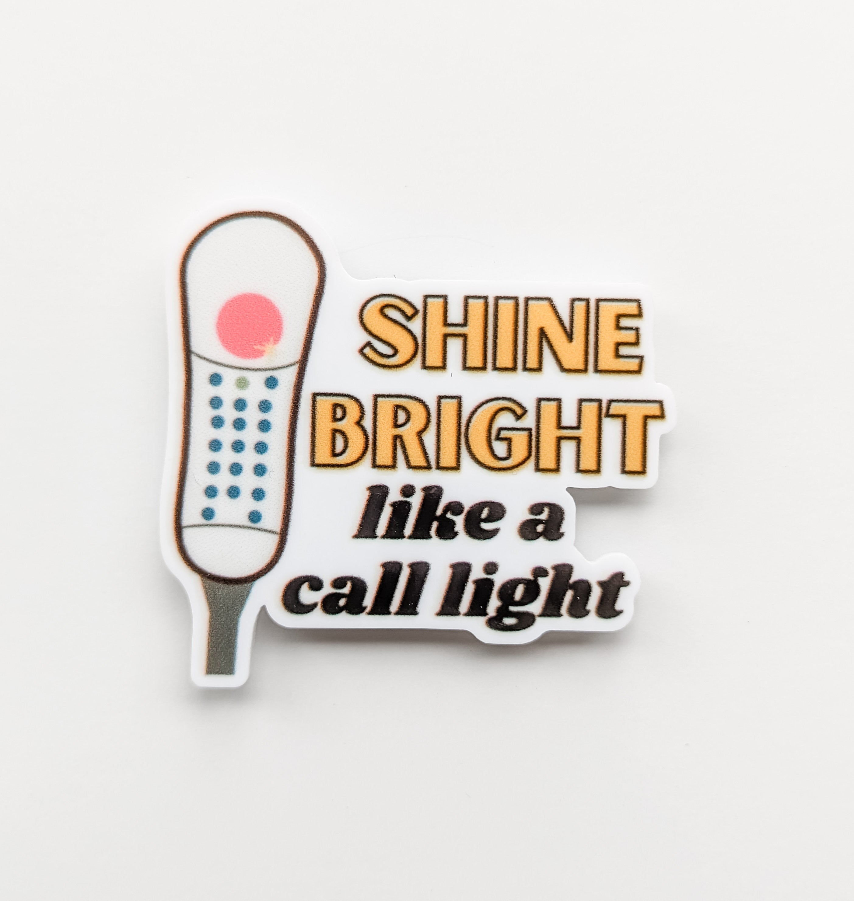 Shine Bright Like a Call Light  / PLASTIC Add on / 13A18