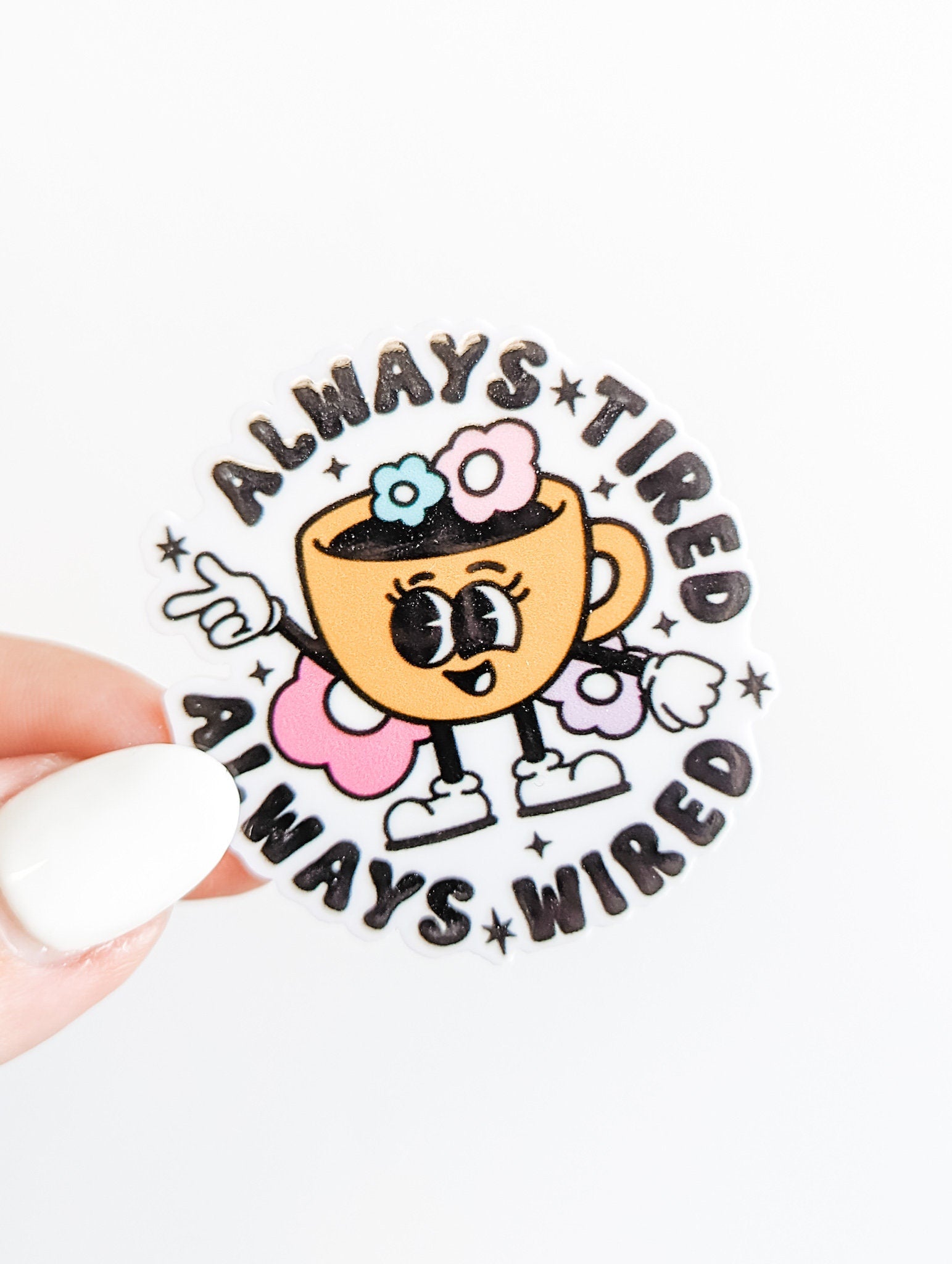 Always Caffeinated Sticker Always Tired Always Wired / Caffeine Coffee / PLASTIC Add on / 13B46 ...