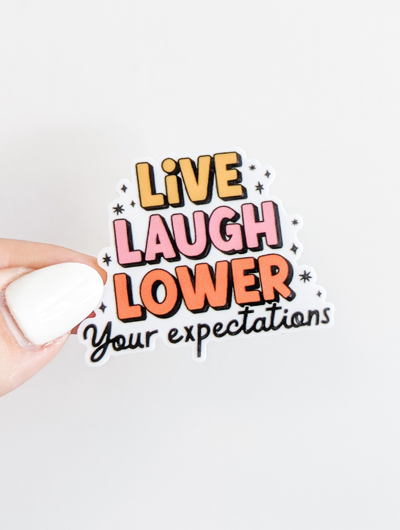 Live Laugh Lower Your Expectations / PLASTIC Add on / 13B40