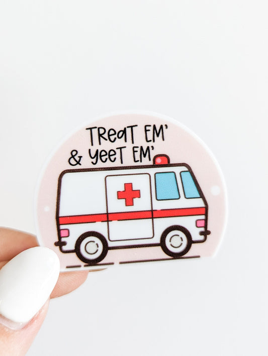 Treat em and Yeet em  / Medical Humor / PLASTIC Add on / 14B9