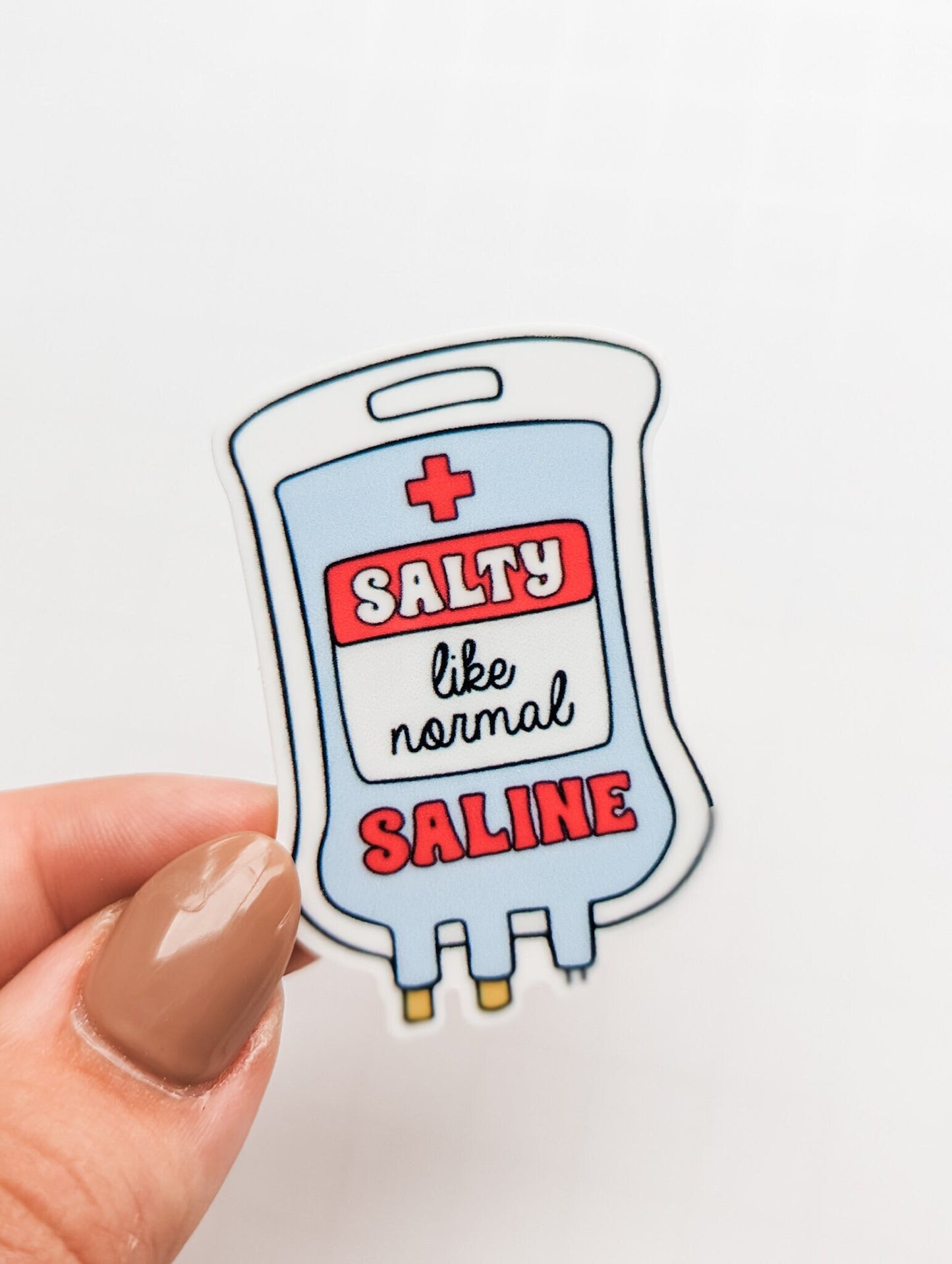 Salty Like Normal Saline / Medical Humor / PLASTIC Add on / 12B25