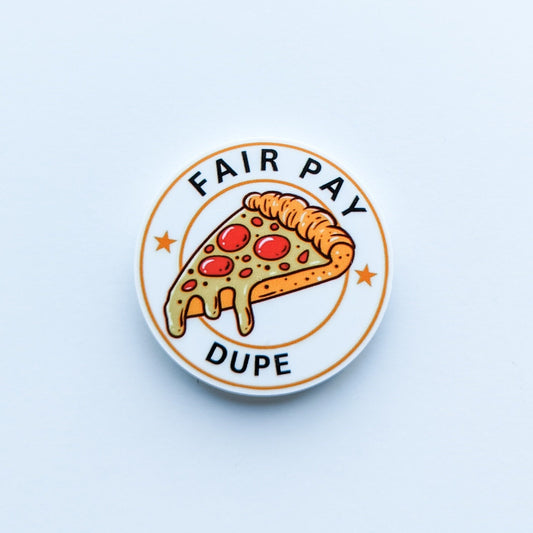 Fair Pay Dupe / Pizza Party / PLASTIC Add on