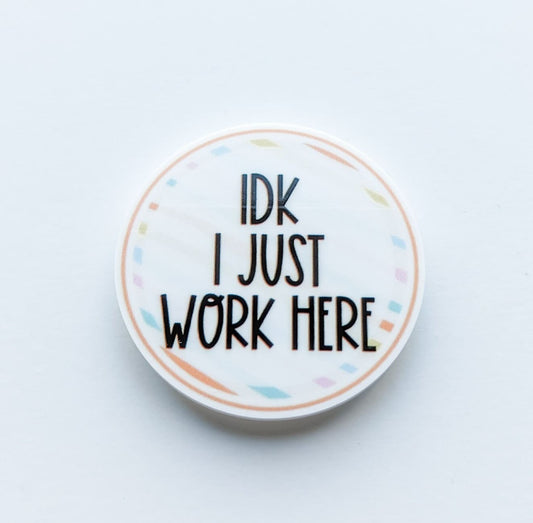 IDK I just Work Here / PLASTIC Add on / 12C14