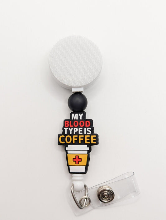 Blood Type is Coffee / Interchangeable Badge Reel