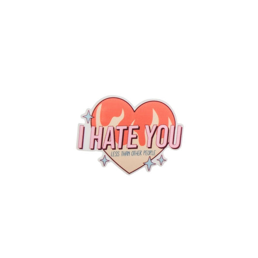 I Hate You Less Than Other People  / PLASTIC Add on / 11B31