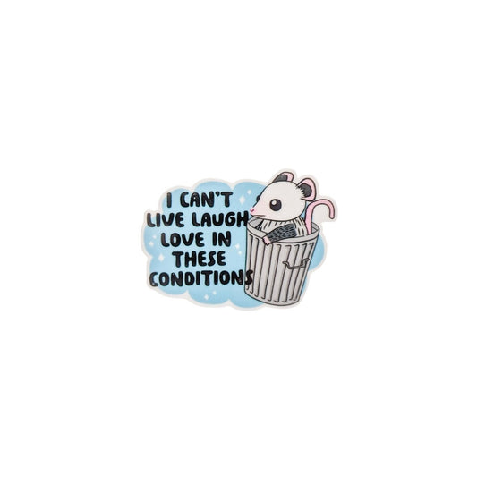 Can't Live Laugh Love in These Conditions / PLASTIC Add on / 11B33